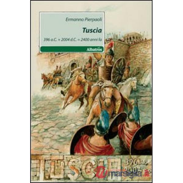Tuscia. 396 a.C.+2004 d.C.2400 anni fa