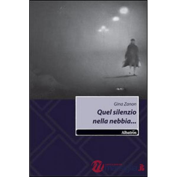 Quel silenzio nella nebbia