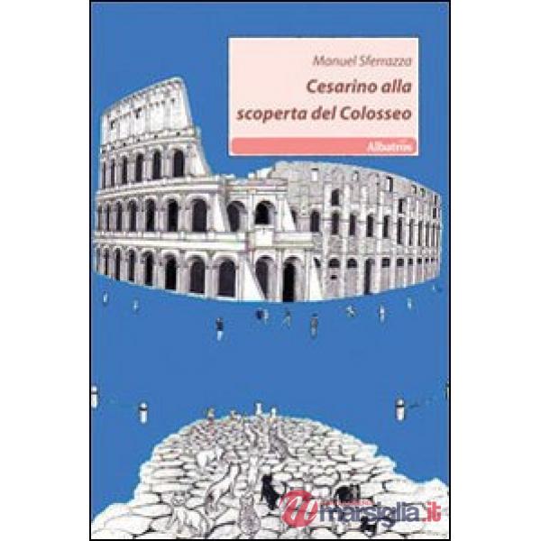 Cesarino alla scoperta del Colosseo