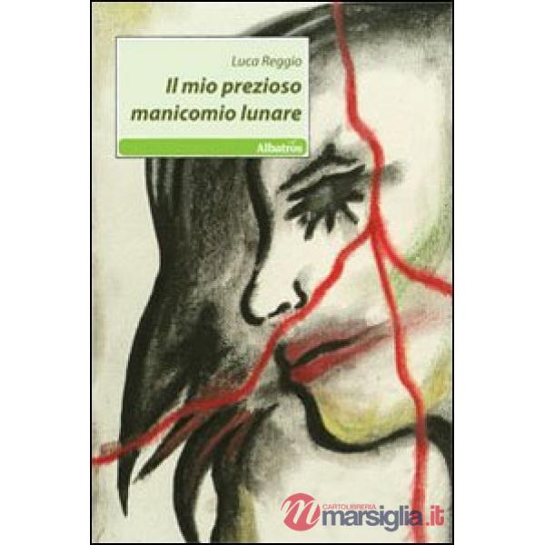 Mio prezioso manicomio lunare (Il)