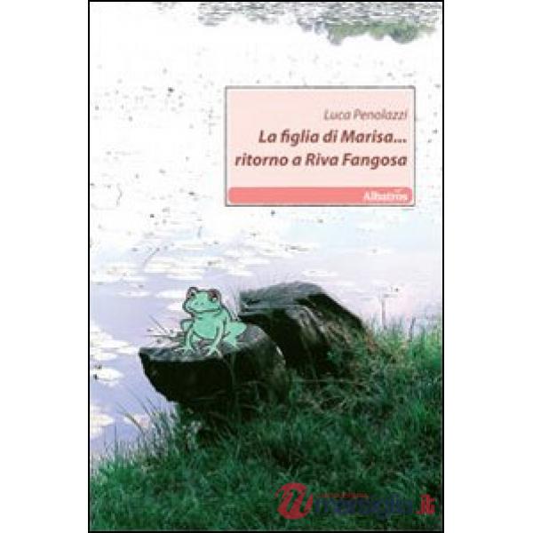 Figlia di Marisa... Ritorno a Riva Fangosa (La)
