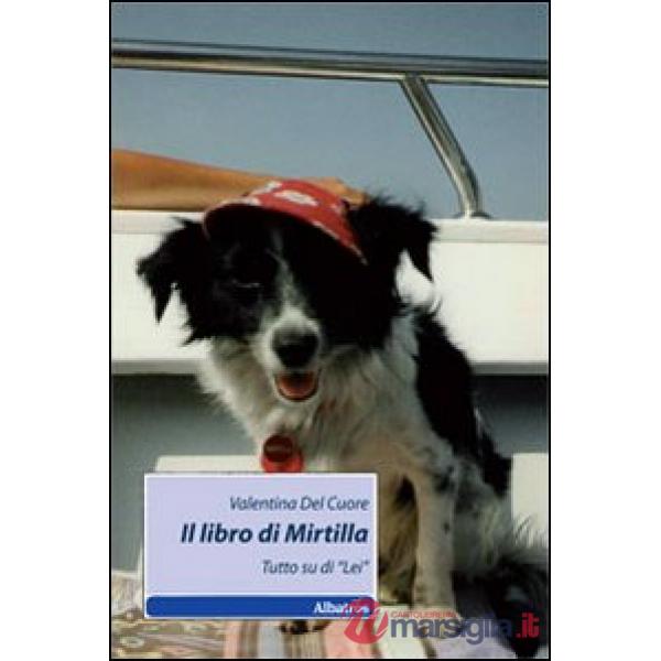 Libro di Mirtilla. Tutto su di «lei» (Il)
