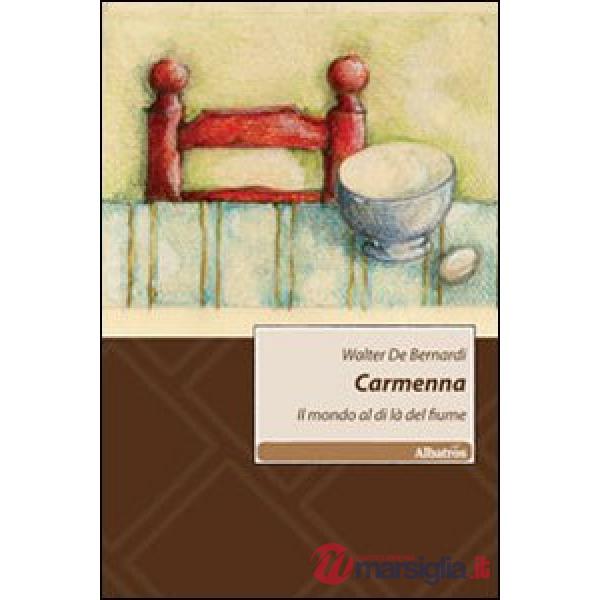 Carmenna. Il mondo al di là del fiume