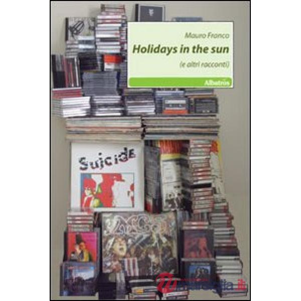 Holidays in the sun (e altri racconti)