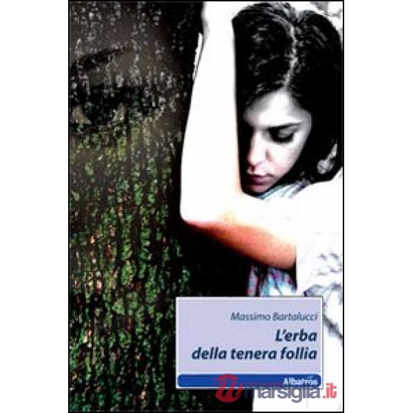 Erba della tenera follia (L')