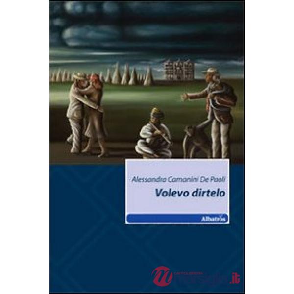 Volevo dirtelo