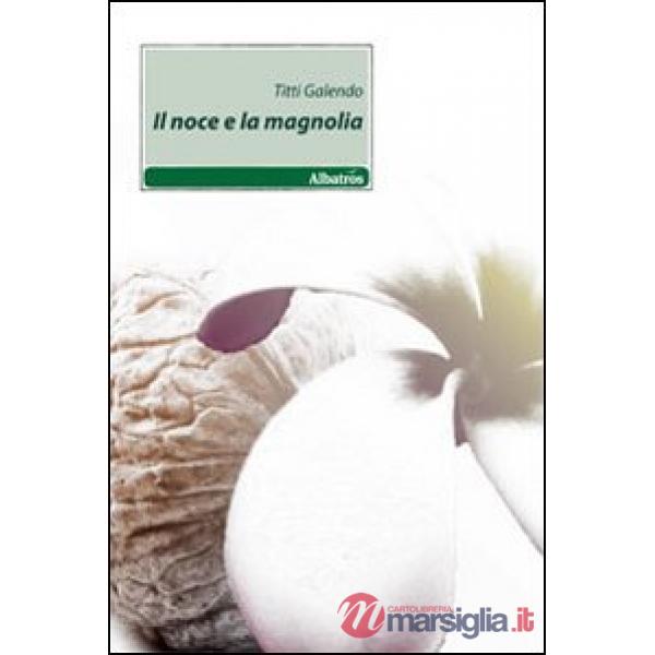 Noce e la magnolia (Il)