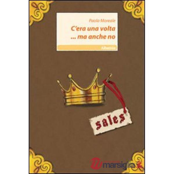 C'era una volta... ma anche no