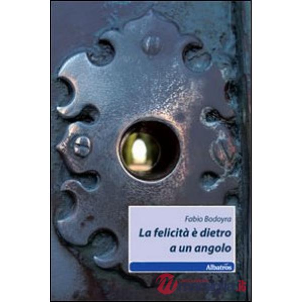 Felicità è dietro a un angolo (La)