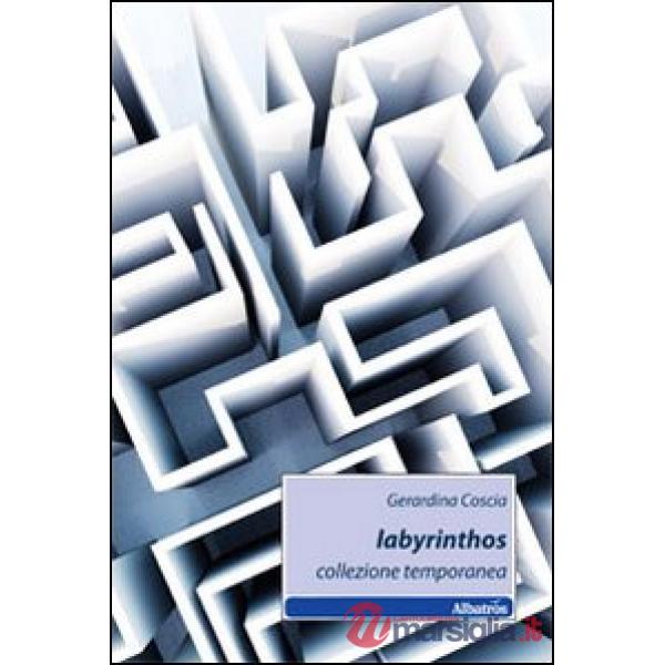 Labyrinthos. Collezione temporanea