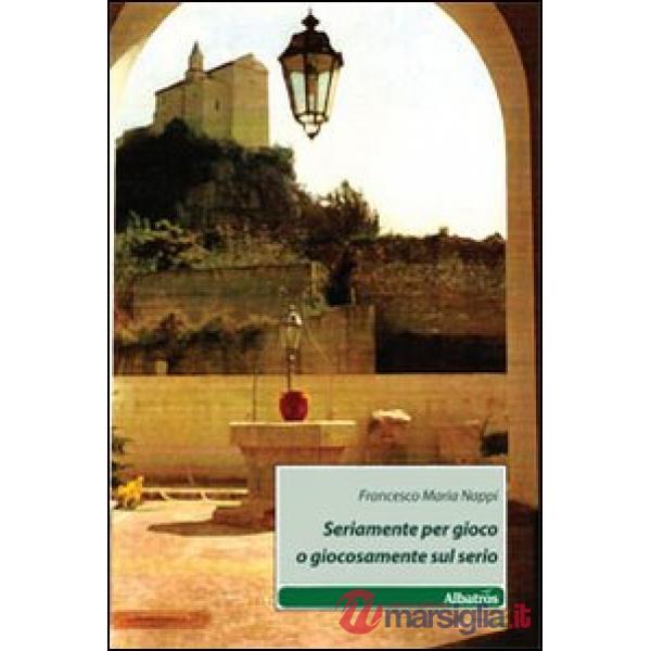 Seriamente per gioco o giocosamente sul serio