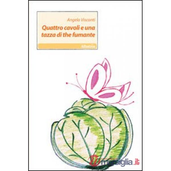 Quattro cavoli e una tazza di the fumante
