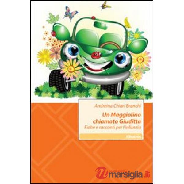Maggiolino chiamato Giuditta. Fiabe e racconti per l'infanzia (Un)