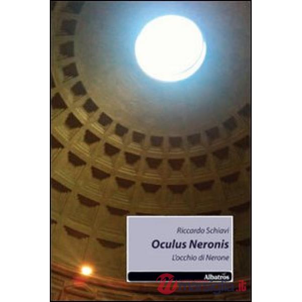 Oculus Neronis (L'occhio di Nerone)