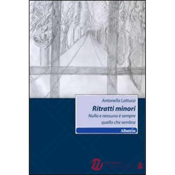 Ritratti minori. Nulla è sempre quello che sembra