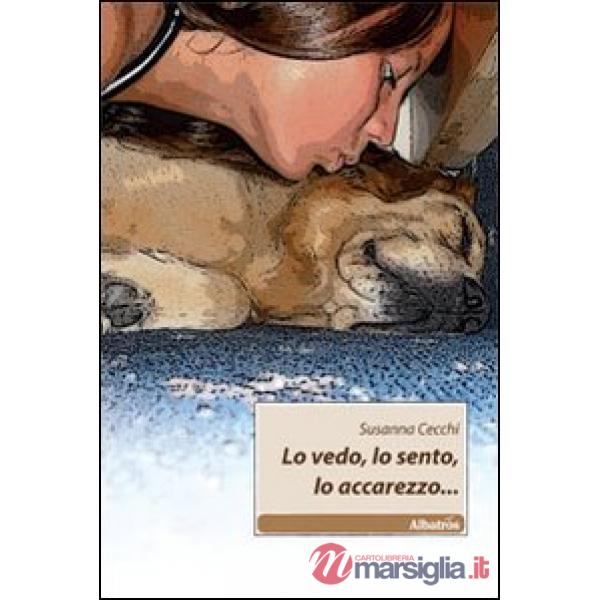 Vedo, lo sento, lo accarezzo... (Lo)