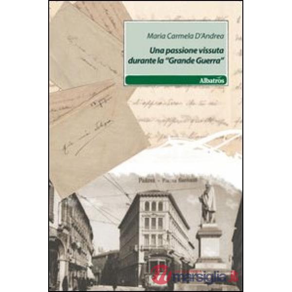 Passione vissuta durante la «grande guerra» (Una)