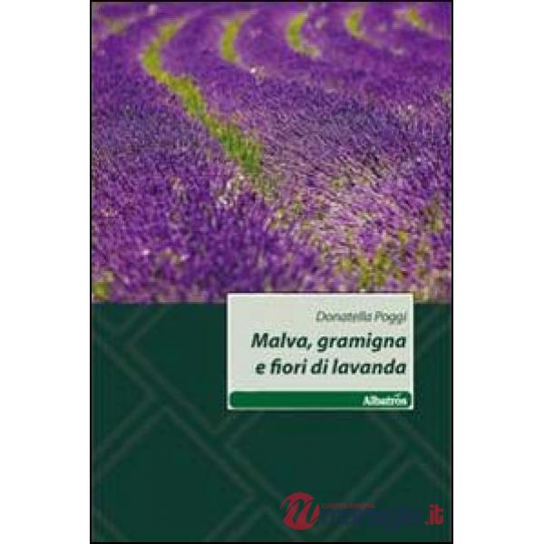 Malva, gramigna e fiori di lavanda