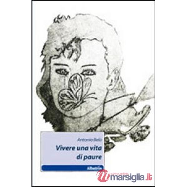 Vivere una vita di paure