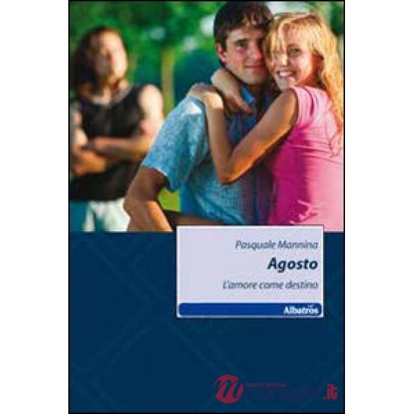 Agosto. L'amore come destino