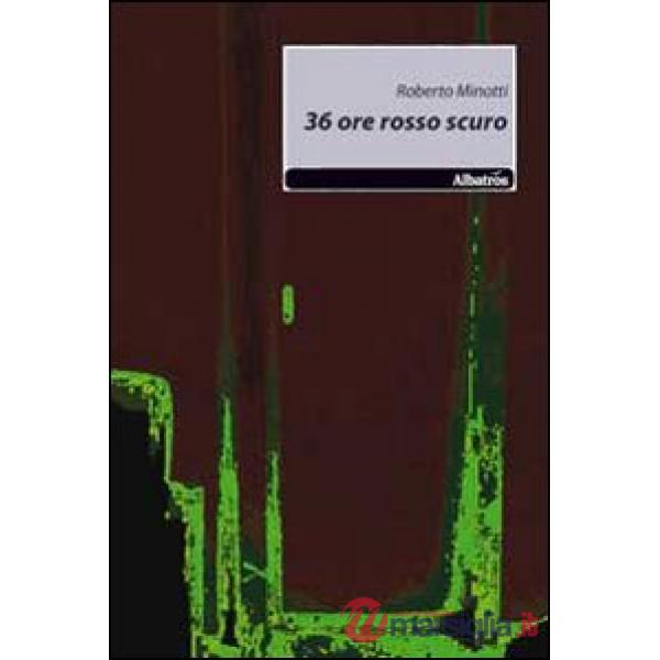 Trentasei ore rosso scuro