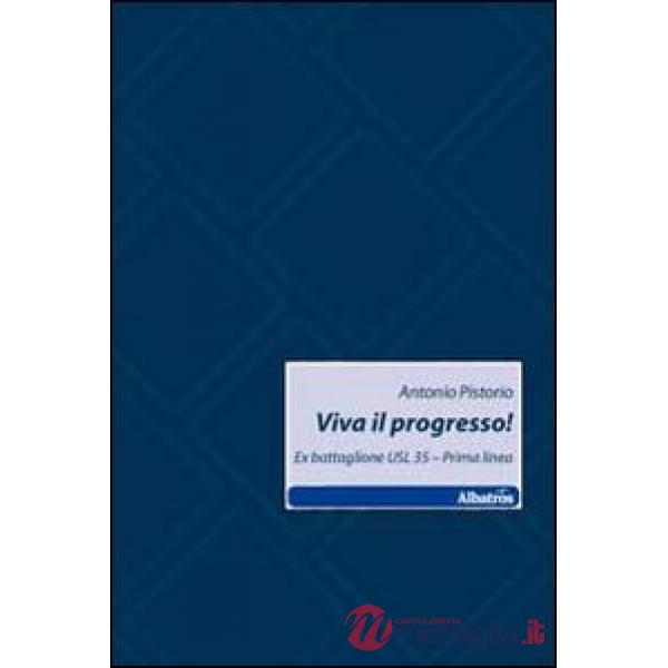 Viva il progresso! Ex battaglione USL 35. Prima linea