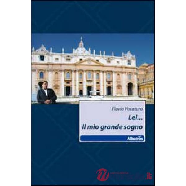 Lei... Il mio grande sogno