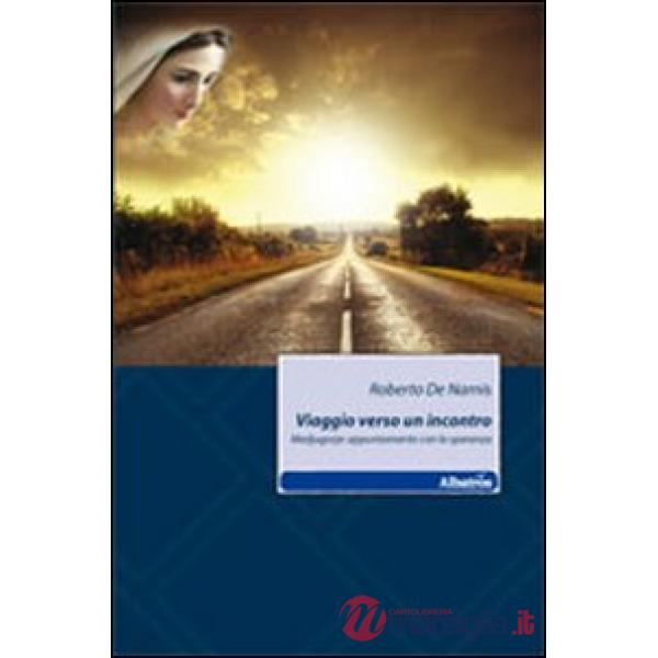 Viaggio verso un incontro. Mediugorje: appuntamento con la speranza