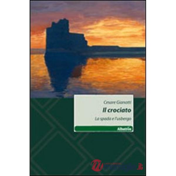 Crociato. La spada e l'usbergo (Il)