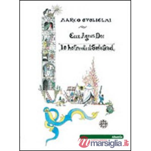 Ecce agnus Dei. Io ho trovato il Santo Graal