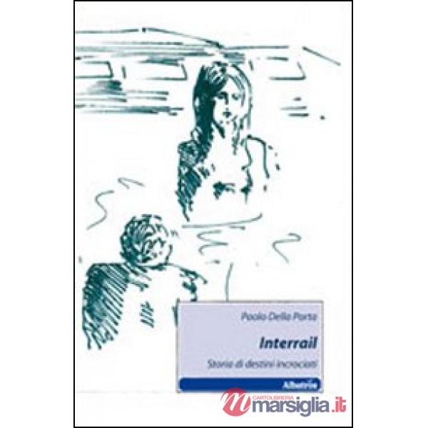 Interrail. Storia di destini incrociati