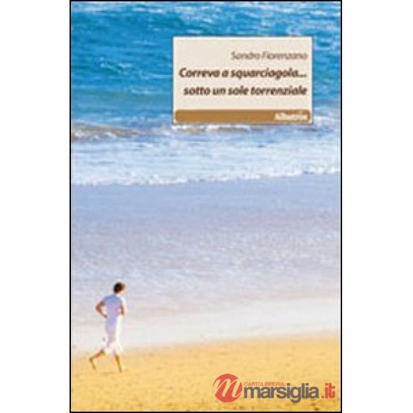 Correva a squarciagola... sotto un sole torrenziale