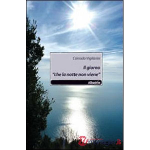 Giorno «che la notte non viene» (Il)