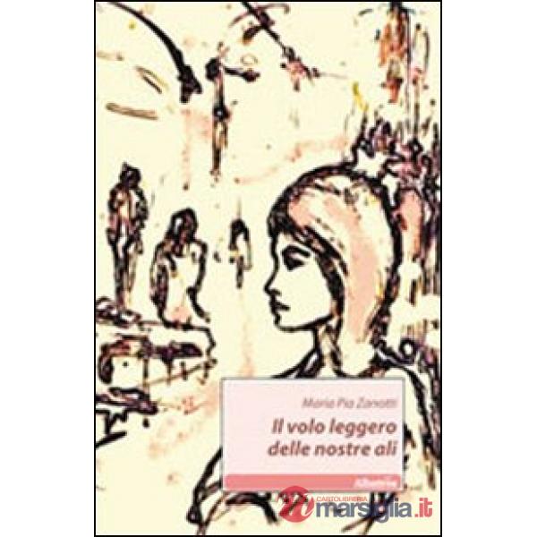 Volo leggero delle nostre ali (Il)