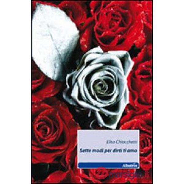 Sette modi per dirti ti amo