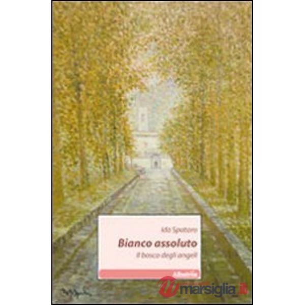 Bianco assoluto. Il bosco degli angeli