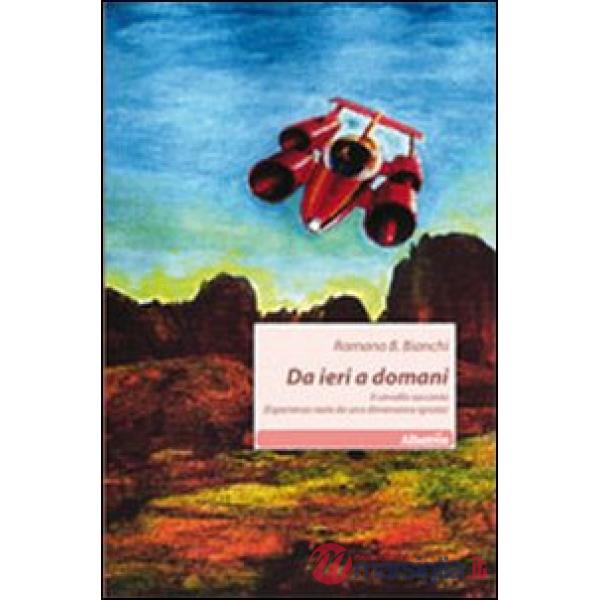 Da ieri a domani. Il cervello (esperienza reale da una dimensione ignota)