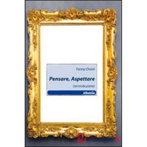 Pensare, aspettare (seconda parte)