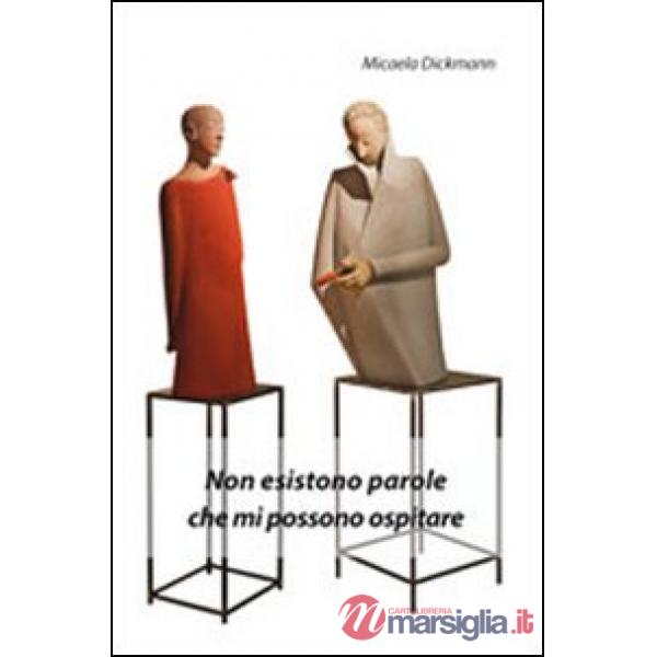 Non esistono parole che mi possono ospitare