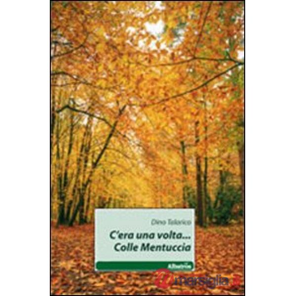 C'era una volta... Colle Mentuccia