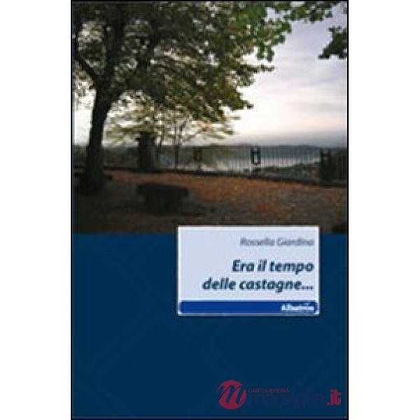 Era il tempo delle castagne...