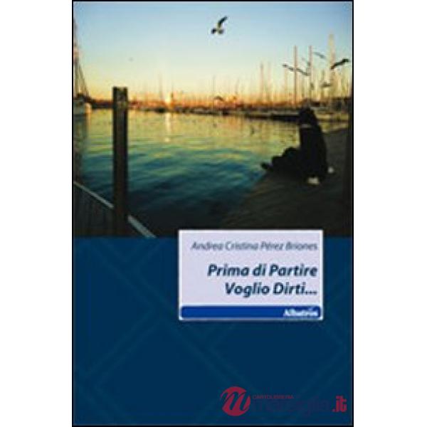 Prima di partire voglio dirti...