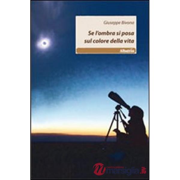 Se l'ombra si posa sul colore della vita