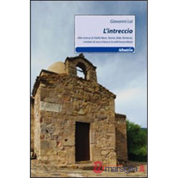 Intreccio. Alla ricerca di Stella Nera. Storia, fede, fantasia, i misteri di una chiesa e la settima profezia (L')