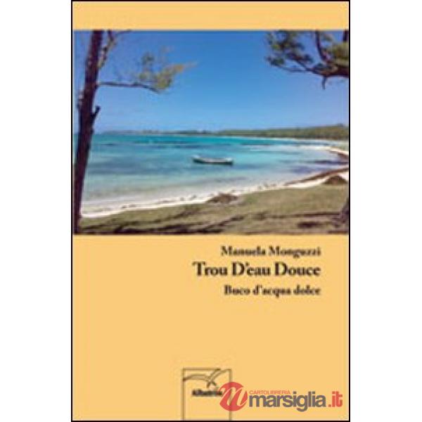 Trou d'eau douce. Buco d'acqua dolce