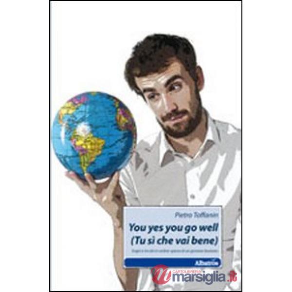You yes you go well (Tu sì che vai bene)