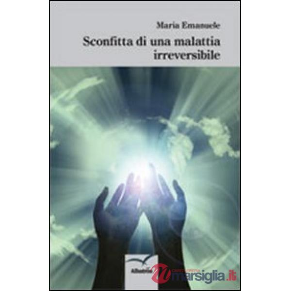 Sconfitta di una malattia irreversibile