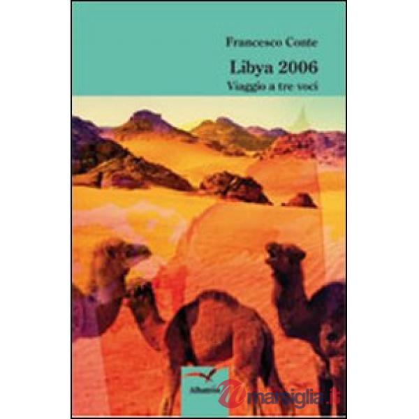 Libya 2006. Viaggio a tre voci