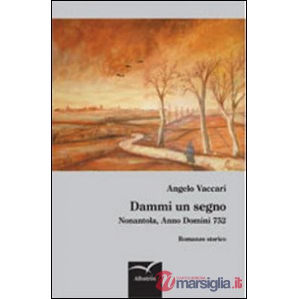 Dammi un segno. Nonantola, anno domini 752