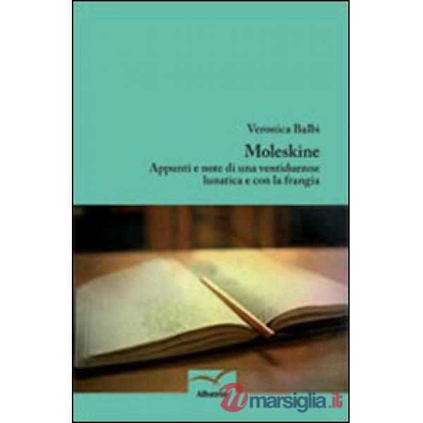 Moleskine. Appunti e note di una ventiduenne lunatica e con la frangia
